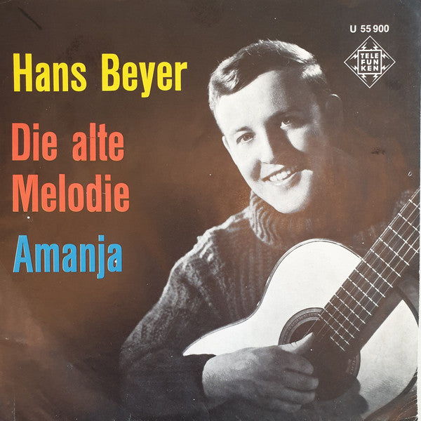 Hans Beyer : Die alte Melodie / Amanja (7")