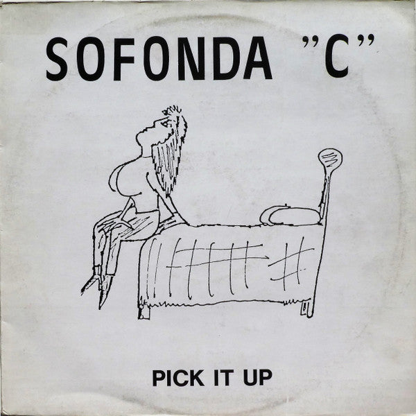 Sofonda C. : Pick It Up (12", Maxi)