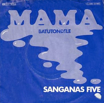 Sanganas Five* : Mama (Batutondele) (7", Single)