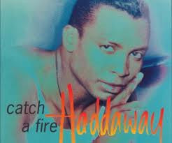 Haddaway : Catch A Fire (7")
