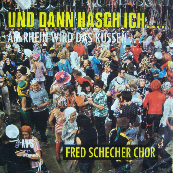 Fred Schecher Chor : Und Dann Hasch Ich .... (7", Single)