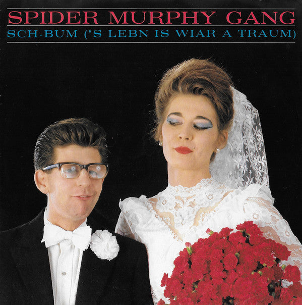 Spider Murphy Gang : Sch-Bum ('S Lebn Is Wiar A Traum) (7", Single)