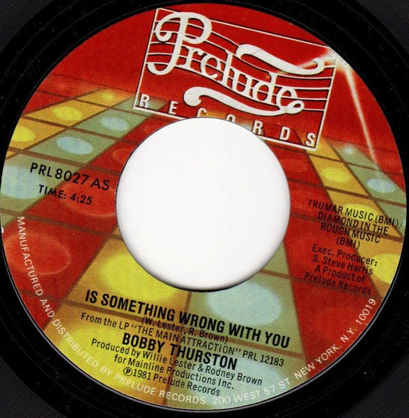 Bobby Thurston : Is Something Wrong With You / I Really Didn't Mean It (7", Styrene)