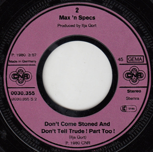 Max'n Specs* : Don't Come Stoned And Don't Tell Trude! (7")