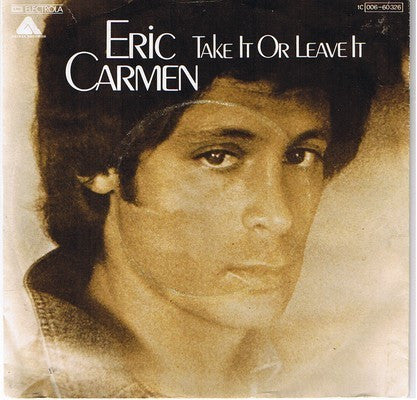 Eric Carmen : Take It Or Leave It (7", Single)