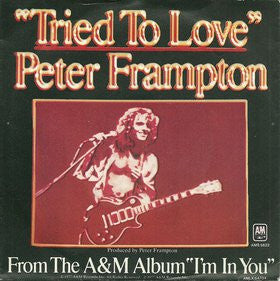 Peter Frampton : Tried To Love (7")