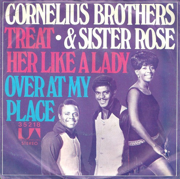 Cornelius Brothers & Sister Rose : Treat Her Like A Lady (7")