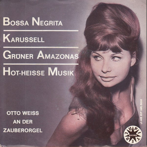 Otto Weiss An Der Zauberorgel* : Bossa Negrita / Karussell / Grüner Amazonas / Hot-Heisse Musik (7", EP)