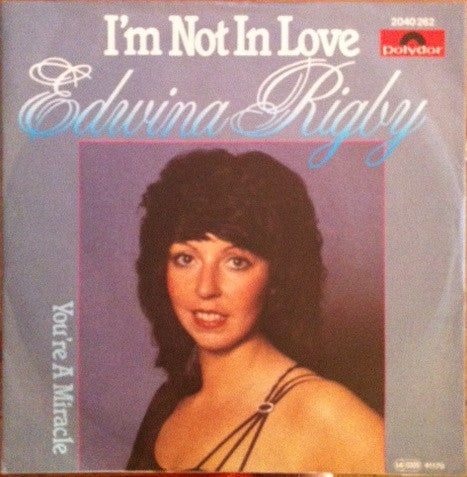 Edwina Rigby : I'm Not In Love (7", Single)