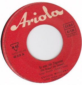 Christa Williams : Dort Wo Dunkelrot Die Trauben Glühn / Er War Ein Zigeuner (7", Single)