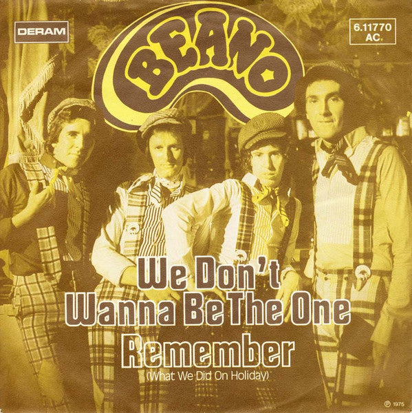 Beano : We Don´t Wanna Be The One (7")