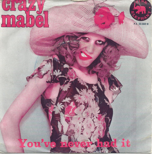 Crazy Mabel : Crazy Mabel / You've never had it (7")