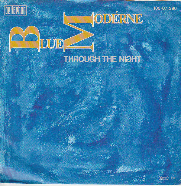 Blue Modérne* : Through The Night (7", Single)