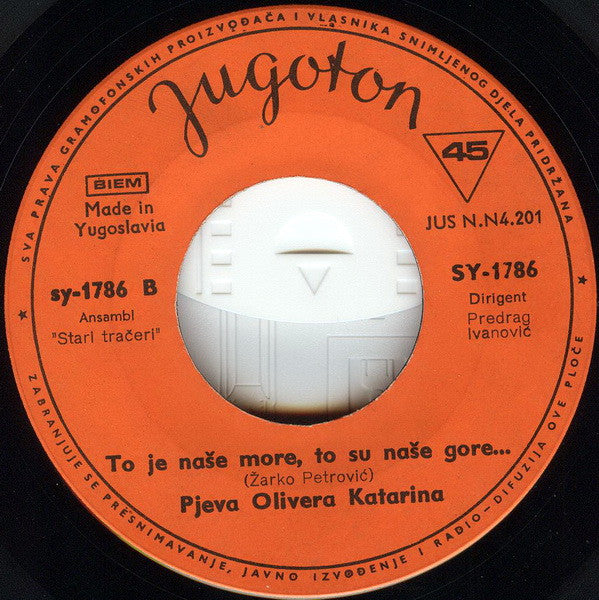 Olivera Katarina : To Je Naše More, To Su Naše Gore (7", Single)