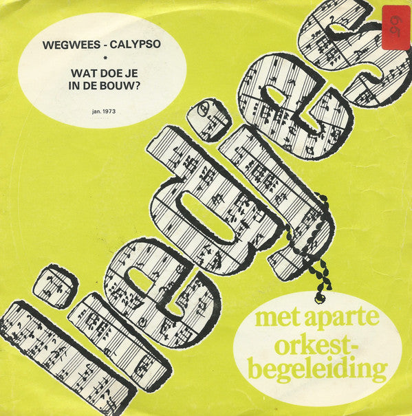Unknown Artist : Wegwees-Calypso / Wat Doe Je In De Bouw? (7", Single)