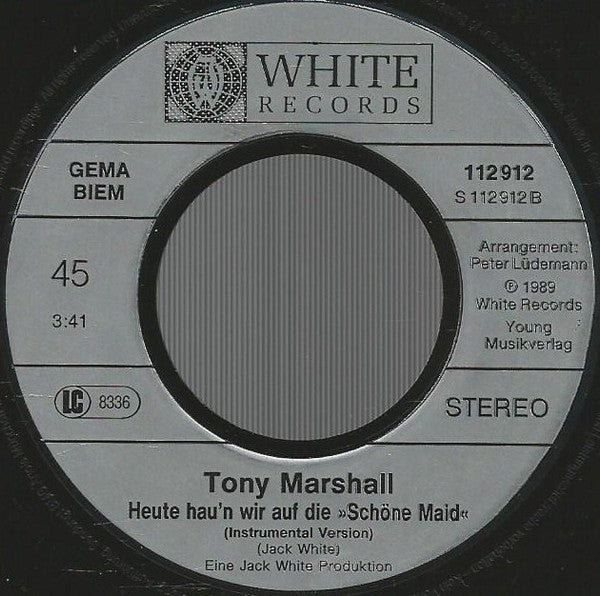 Tony Marshall : Heute Hau'n Wir Auf Die Schöne Maid (7", Single)