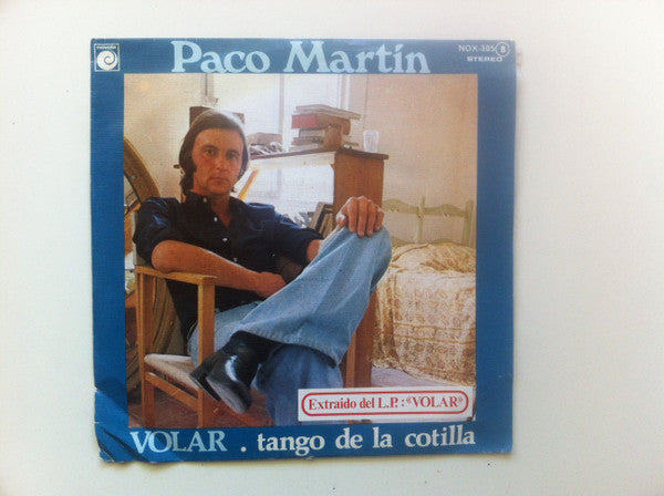 Paco Martin (3) : Volar / Tango De La Cotilla (7", Single)