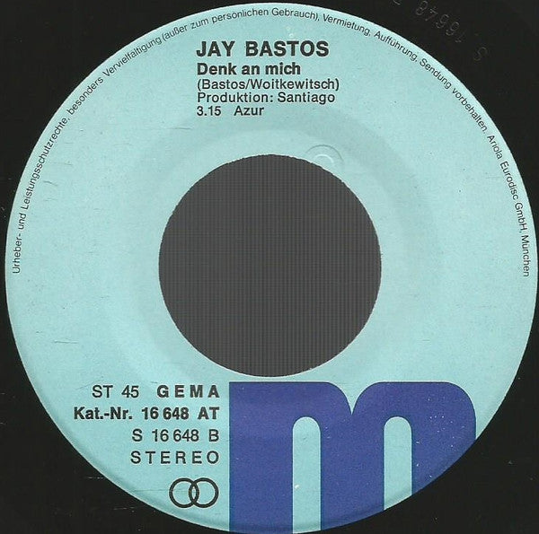 Jay Bastos* : Komm Doch Wieder Mal Bei Mir Vorbei / Denk An Mich (7", Single)