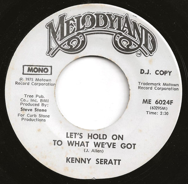 Kenny Seratt : Let's Hold On To What We've Got (7", Single, Mono, Promo)
