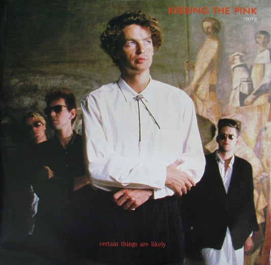 Kissing The Pink : Certain Things Are Likely (12")