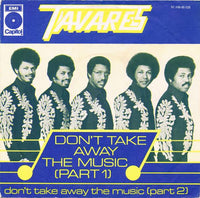 Tavares : Don't Take Away The Music (Part 1) (7", Single)