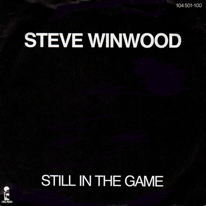 Steve Winwood : Still In The Game (7", Single)