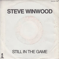Steve Winwood : Still In The Game (7", Single)