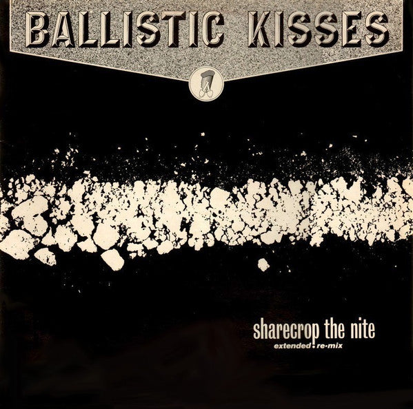 Ballistic Kisses : Sharecrop The Nite (12")