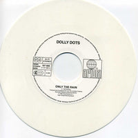 Dolly Dots : Only The Rain (7", Single, Ltd, Whi)