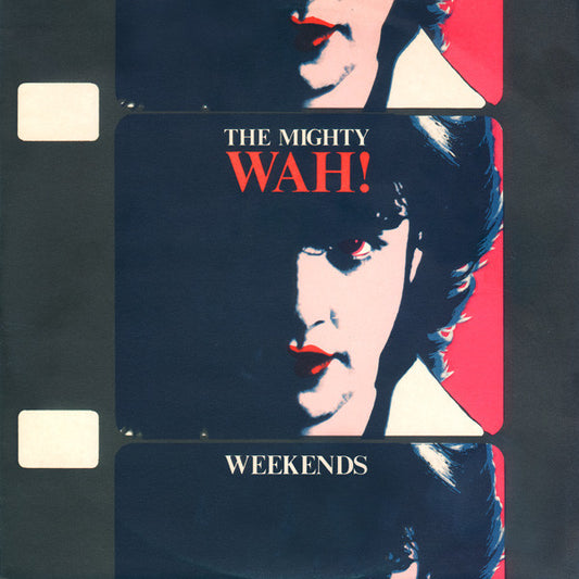 The Mighty Wah!* : Weekends (12")