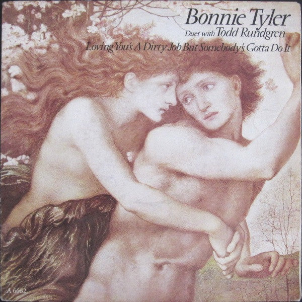 Bonnie Tyler Duet With Todd Rundgren : Loving You's A Dirty Job But Somebody's Gotta Do It (7", Single)