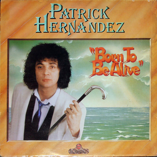 Patrick Hernandez : Born To Be Alive (LP, Album)