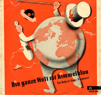 Robert Stolz : Die Ganze Welt Ist Himmelblau (Ein Robert Stolz-Potpourri) (7", Single)
