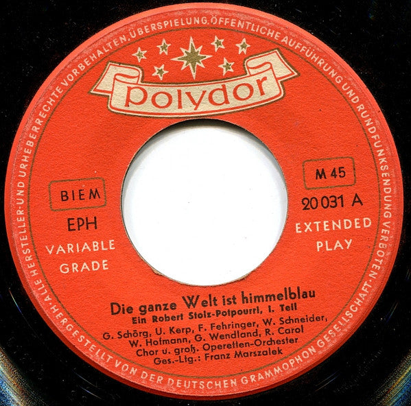 Robert Stolz : Die Ganze Welt Ist Himmelblau (Ein Robert Stolz-Potpourri) (7", Single)