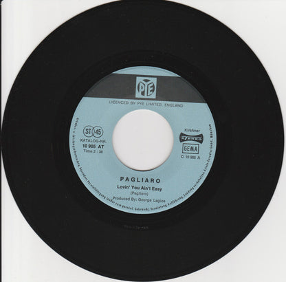 Pagliaro* : Lovin' You Ain't Easy / She Moves Light (7", Single)