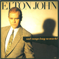 Elton John : Sad Songs (Say So Much) (7", Single)