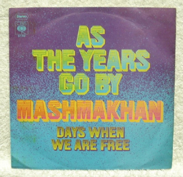 Mashmakhan : As The Years Go By / Days When We Are Free  (7", Single)