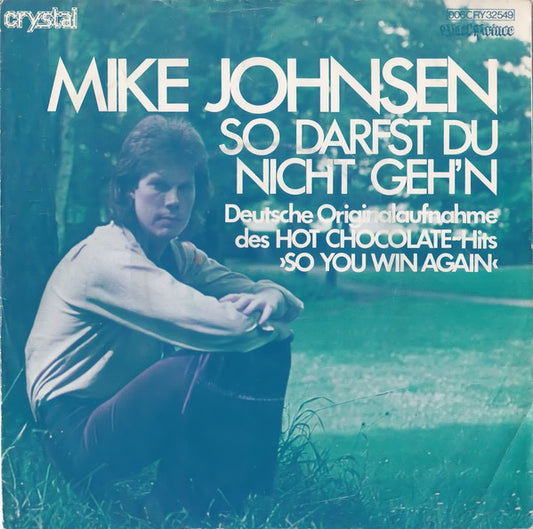 Mike Johnsen (3) : So Darfst Du Nicht Geh'n (7", Single)