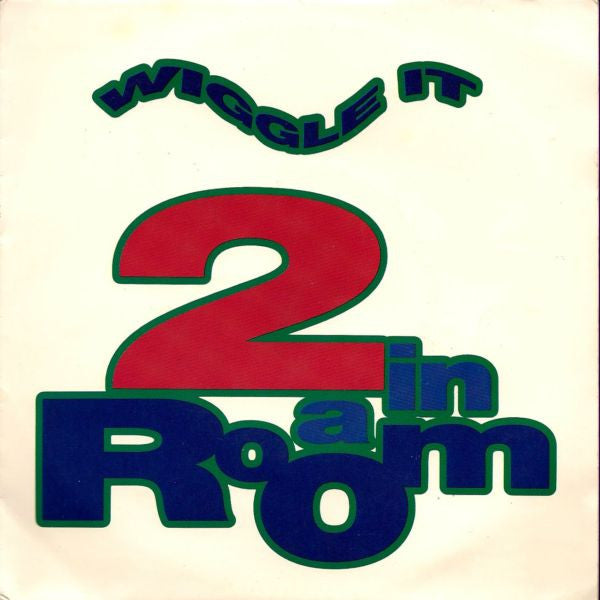 2 In A Room : Wiggle It (7", Single)