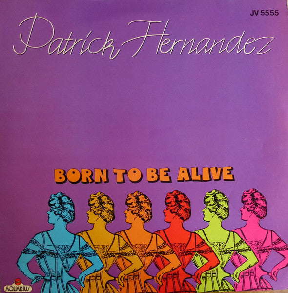Patrick Hernandez : Born To Be Alive (12")