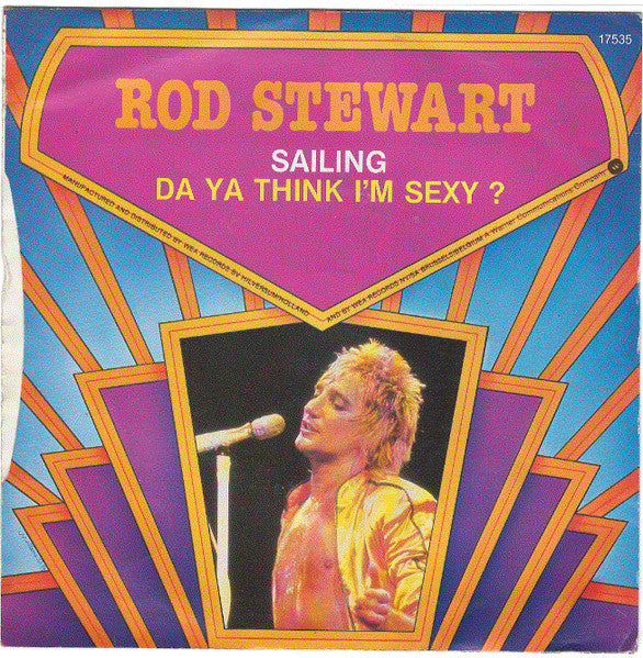 Rod Stewart : Sailing / Da Ya Think I'm Sexy ? (7", Single, RE)