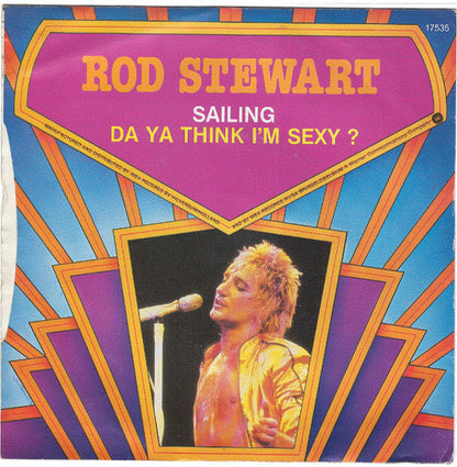Rod Stewart : Sailing / Da Ya Think I'm Sexy ? (7", Single, RE)