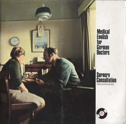 Unknown Artist : Medical English For German Doctors - Surgery Consultation (Sprechstunde) (7", Mono)