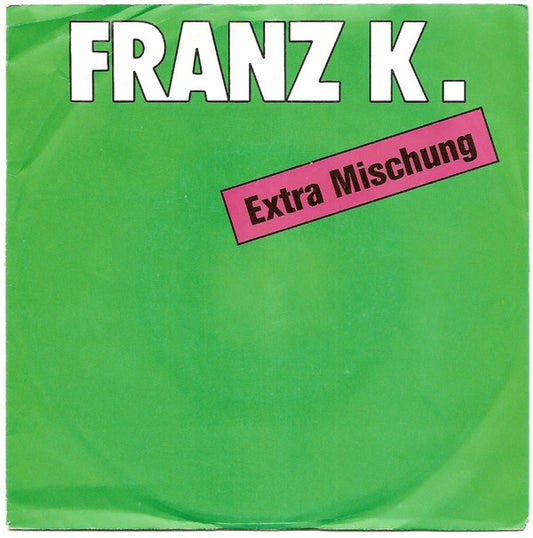 Franz K. : Extra Mischung (7", Single)