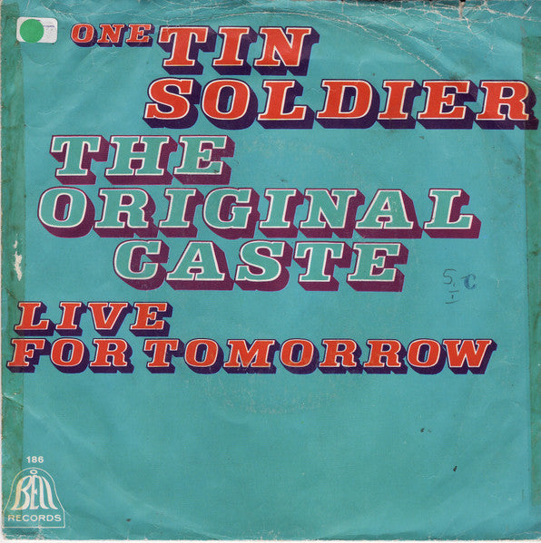 The Original Caste : One Tin Soldier / Live For Tomorrow (7")