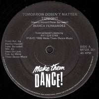 Bianca Fernandez : Tomorrow Dosen't Matter Tonight (12")