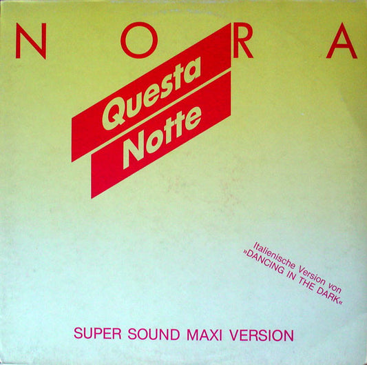 Nora* : Questa Notte (12", Maxi)