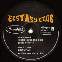 Ecstasy Club : Jesus Loves The Acid (Acid Chant) (12")