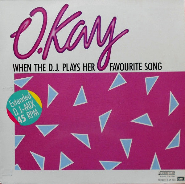 O. Kay : When The D.J. Plays Her Favourite Song (Extended D.J.-Mix) (12", Maxi)