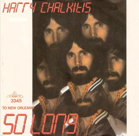 Harry Chalkitis* : So Long (7")
